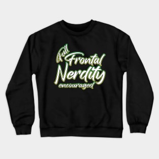 Full Frontal Nerdity green Crewneck Sweatshirt